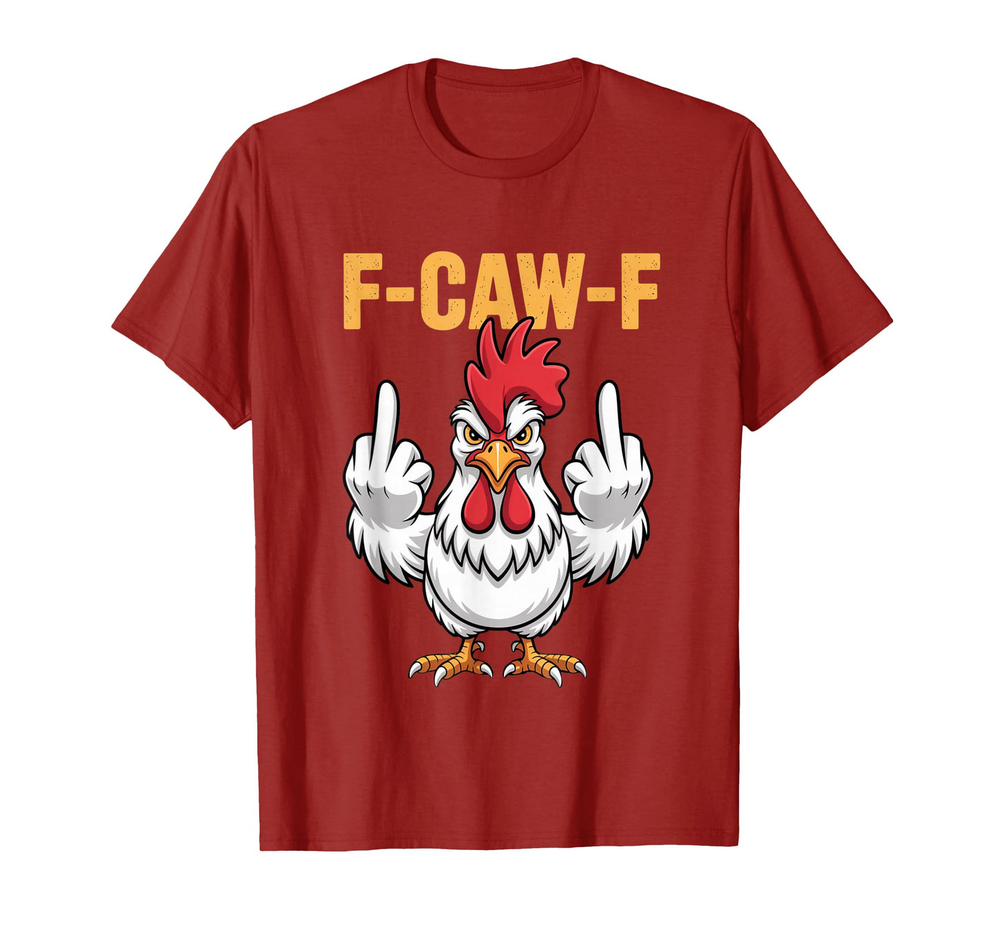 Funny F-Caw-F Chicken Roosters Meme Chicken Lover FCAWF T-Shirt