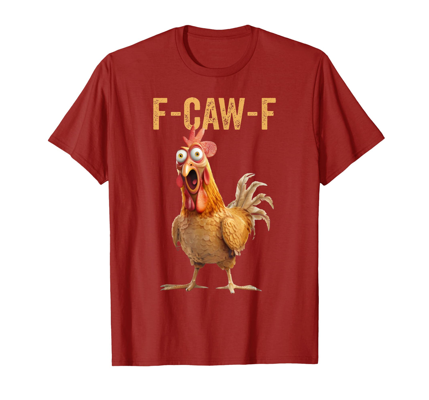 F-Caw-F Funny Chicken Humor F-Caw-F Quote Rooster Meme T-Shirt