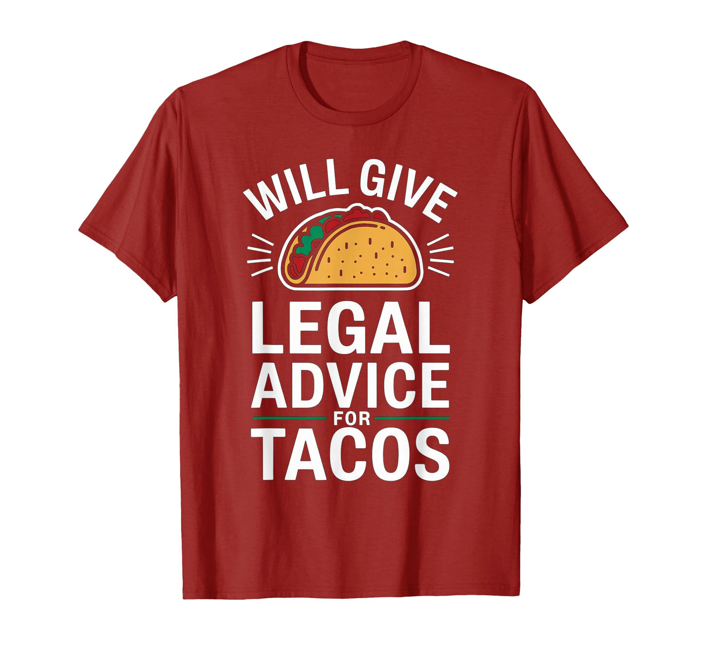 Will Give Legal Advice For Tacos Funny Attorney T-Shirt