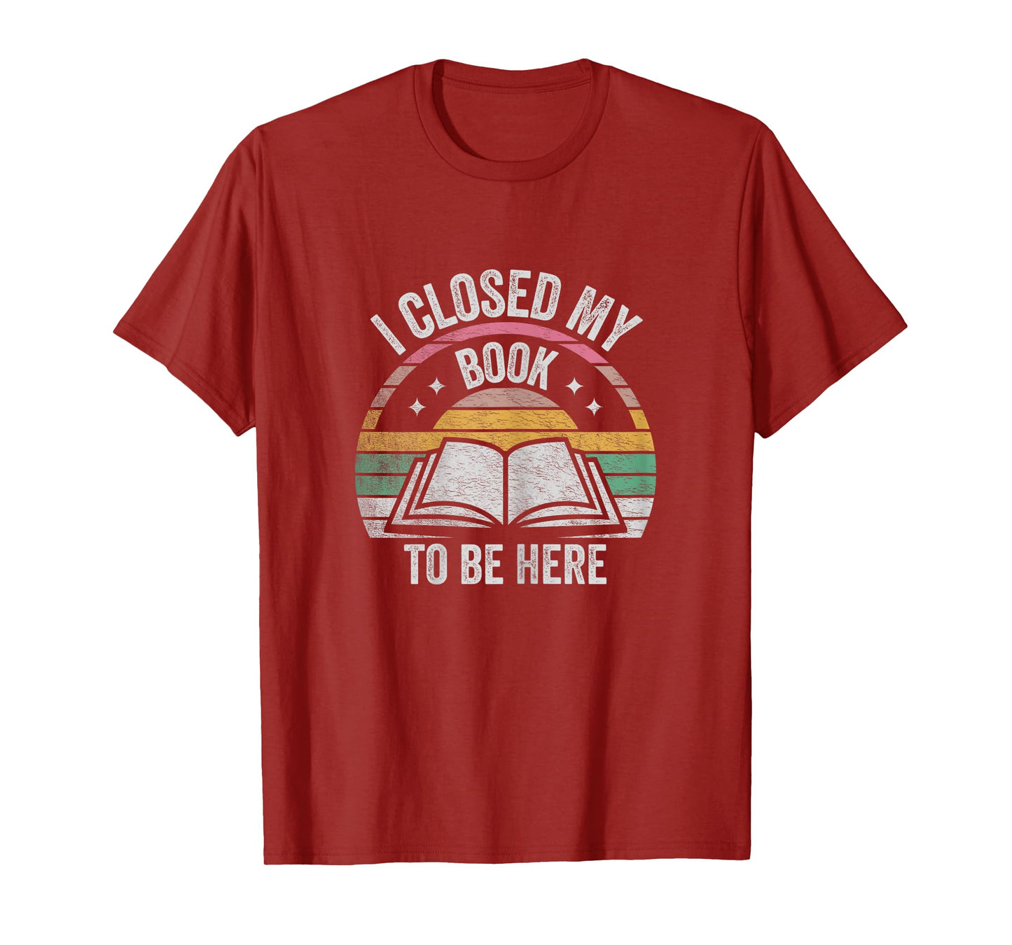 Retro Vintage I Closed My Book To Be Here Book Lover Reading T-Shirt