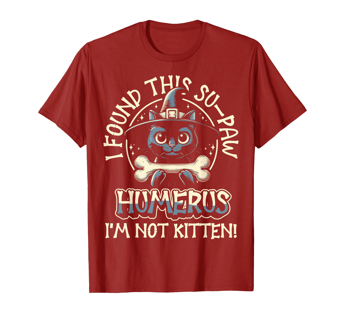 I Found This Su-Paw Humerus I'm Not Kitten - Cat Halloween T-Shirt