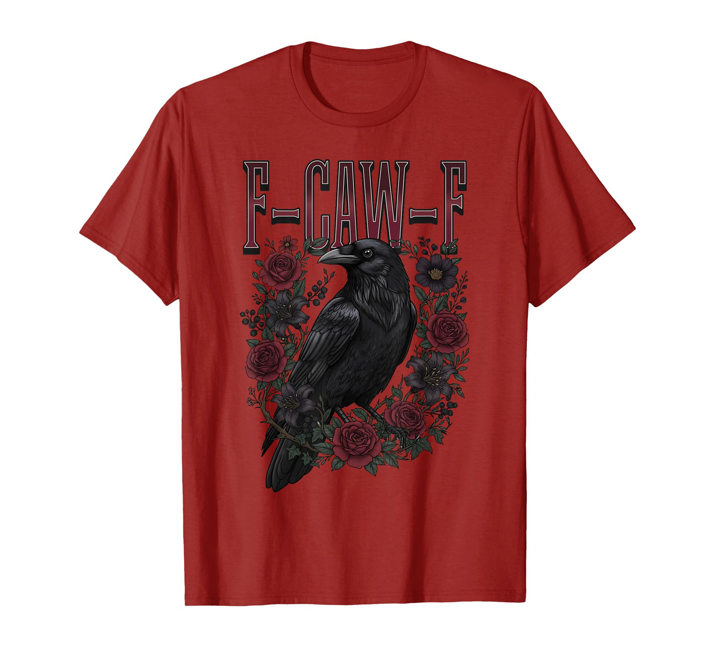 F-Caw-F Black Crow Gothic Flowers Raven Bird T-Shirt