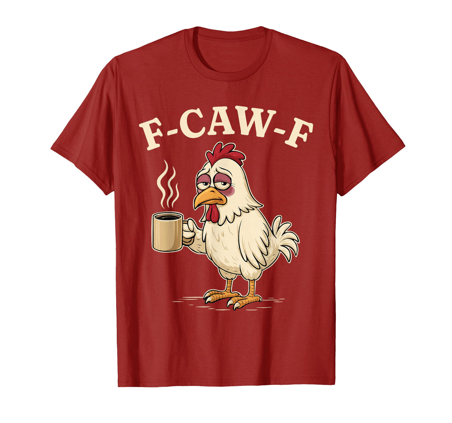 F Caw F Coffee Chicken T-Shirt