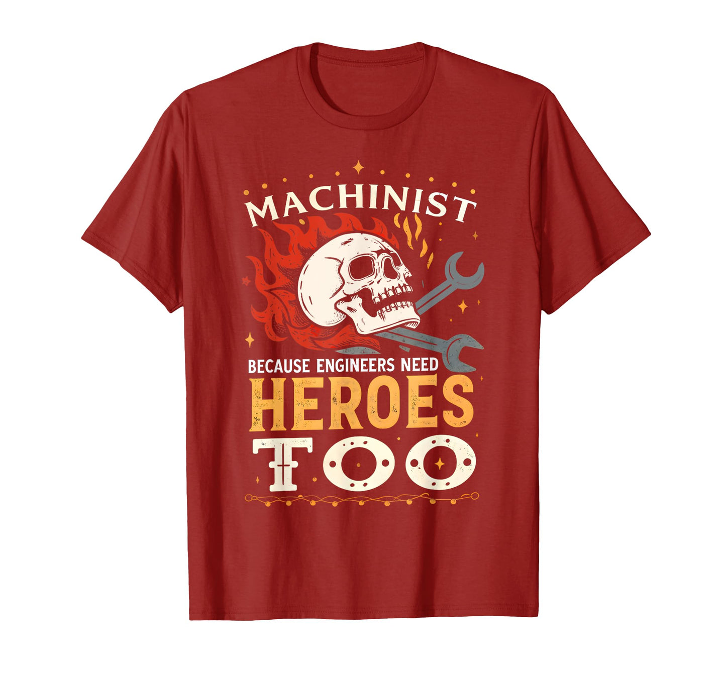 Machinist Because Engineers Need Heroes Too Spooky Skeleton T-Shirt