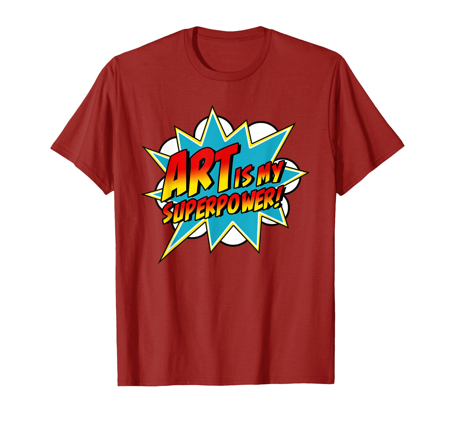 Art Is My Superpower | Comic Artist Art Teacher Superhero T-Shirt for Men Women Girls Kids
