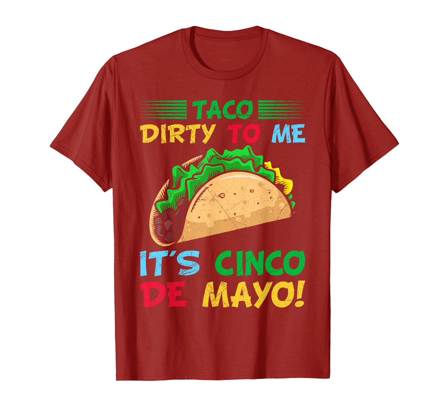Taco Dirty To Me It's Cinco De Mayo Fiesta Party For Men T-Shirt