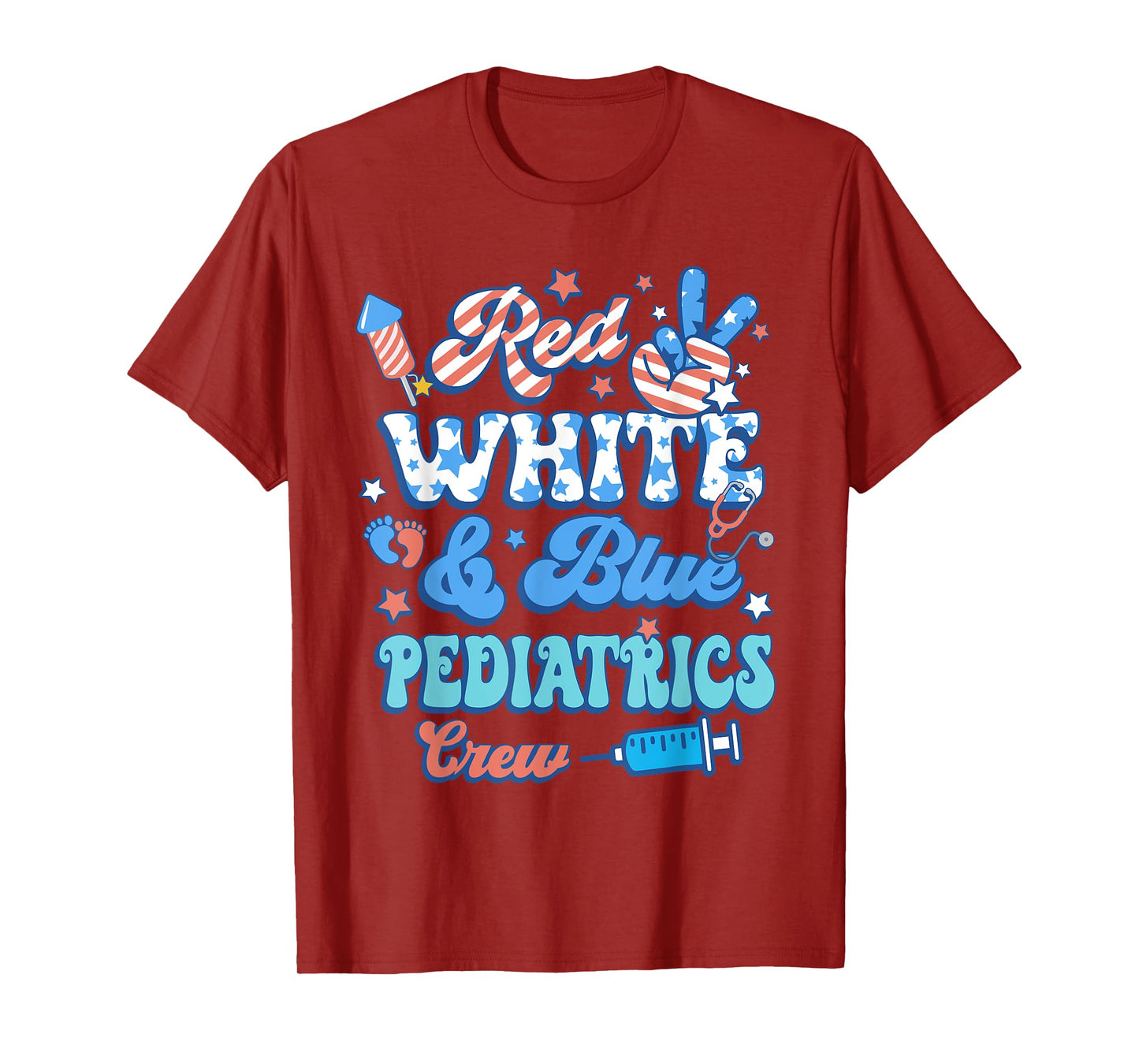 Red White Blue Pediatrics Crew Pediatric Nurse 4th Of July Women Men T-Shirt