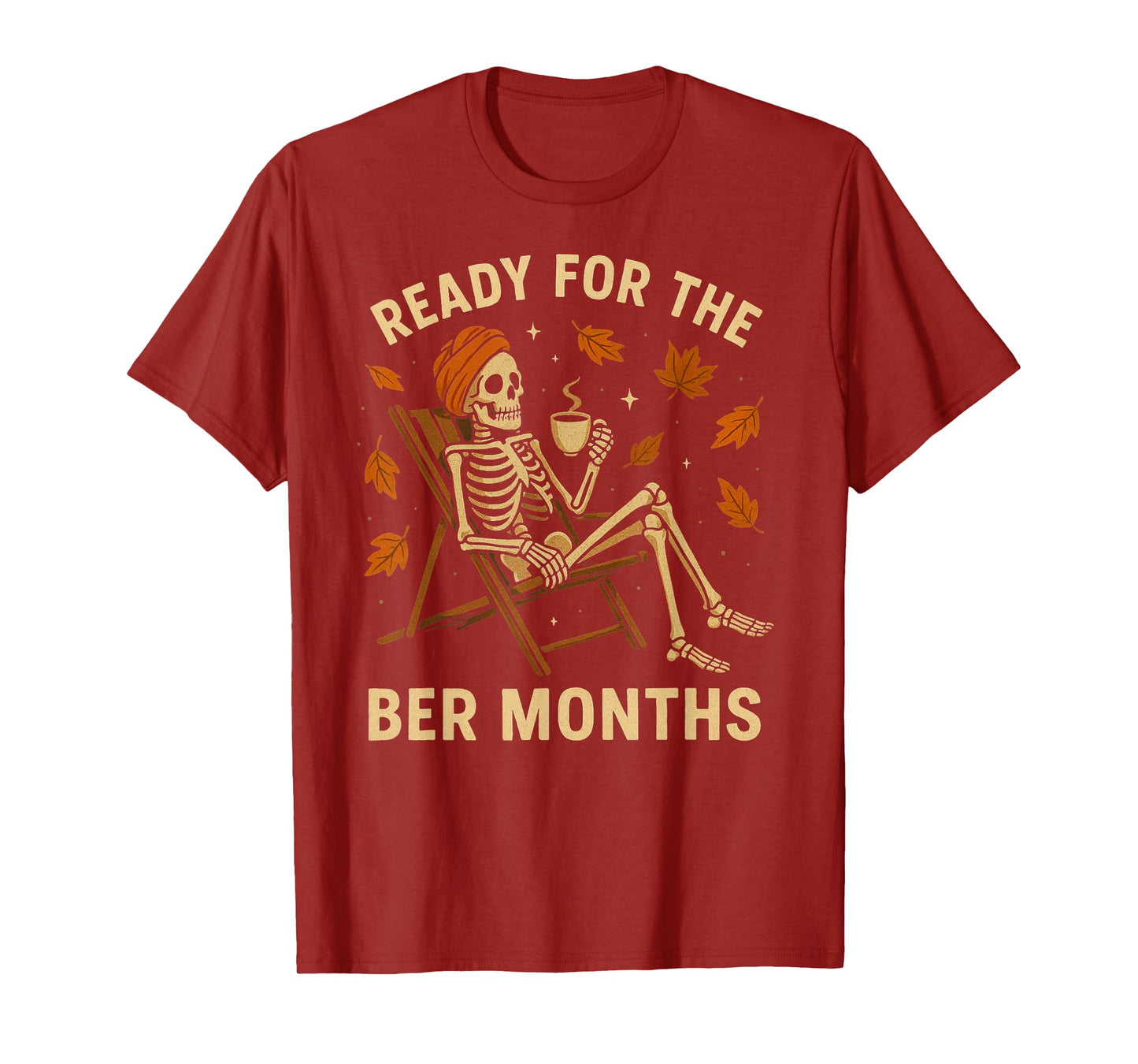 Ready for The BER Months Skeleton Autumn Coffee Outfit T-Shirt