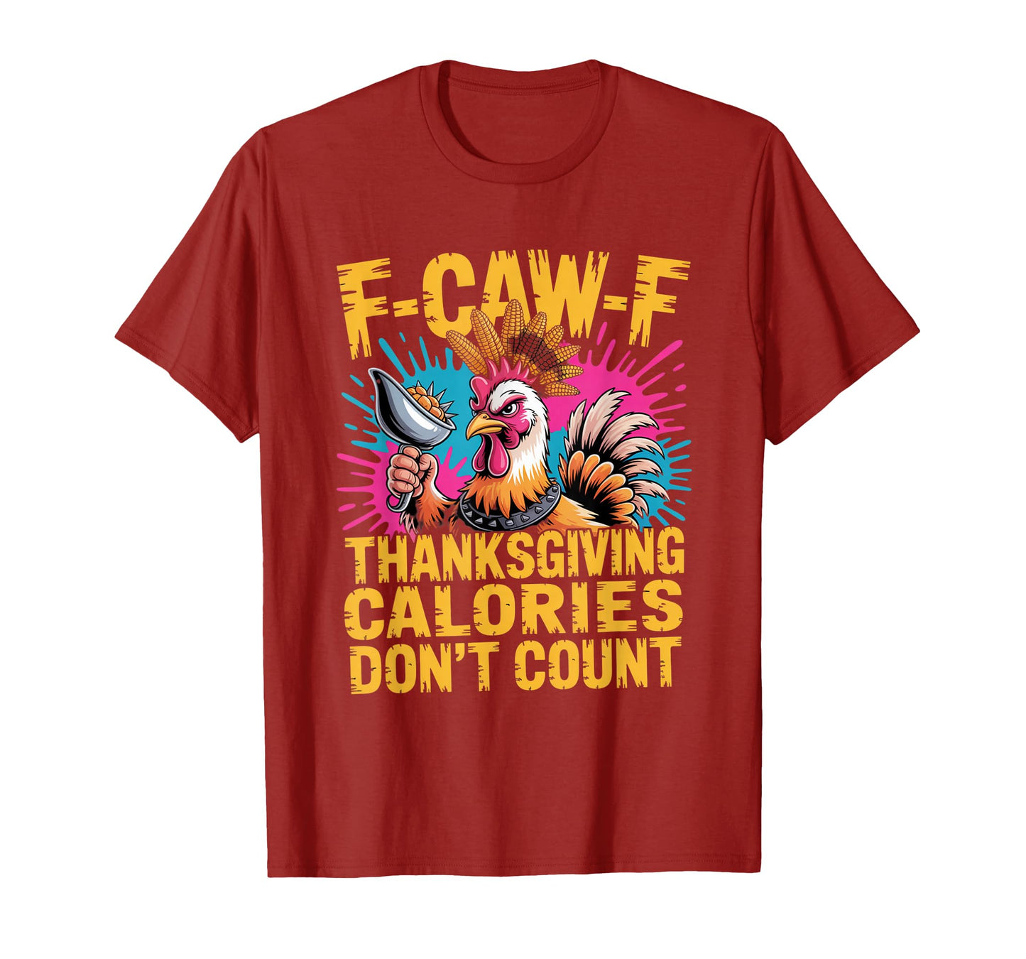F-CAW-F Crow Thanksgiving Calories Don't Count Funny Turkey T-Shirt