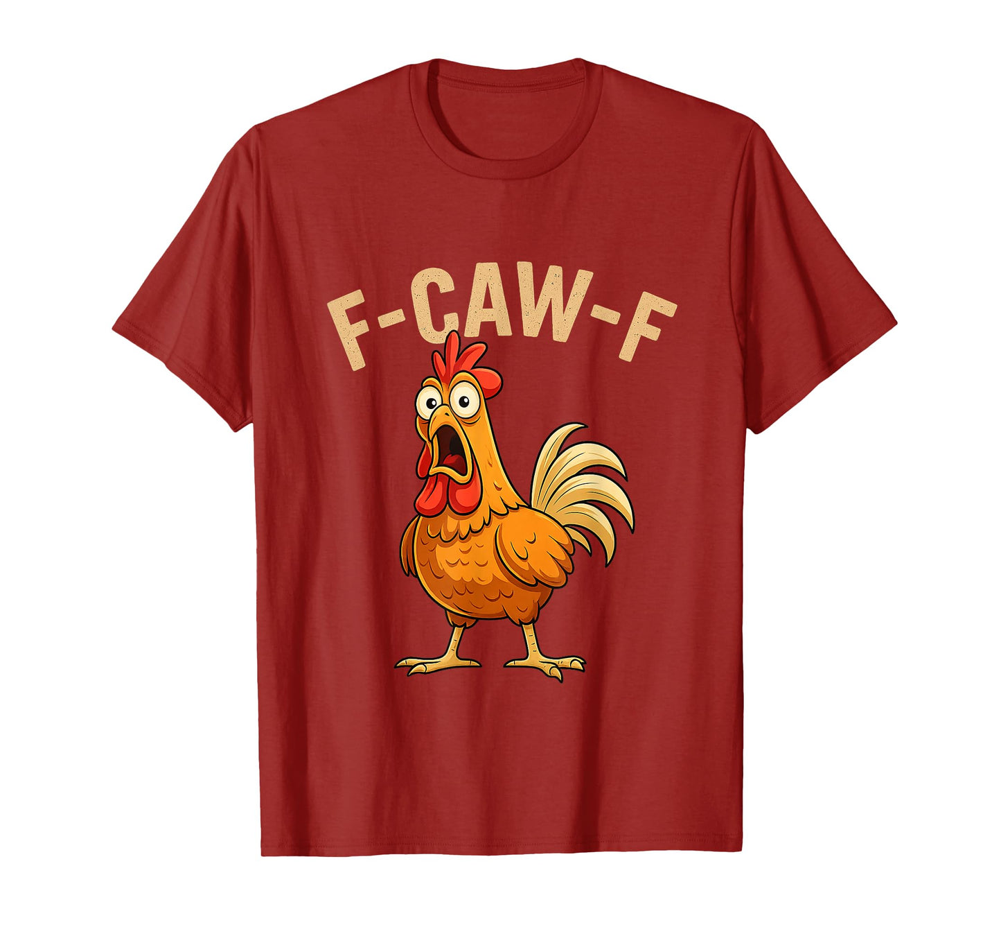 Funny F-Caw-F Chicken FCAWF Chicken Rooster Meme Humor Quote T-Shirt