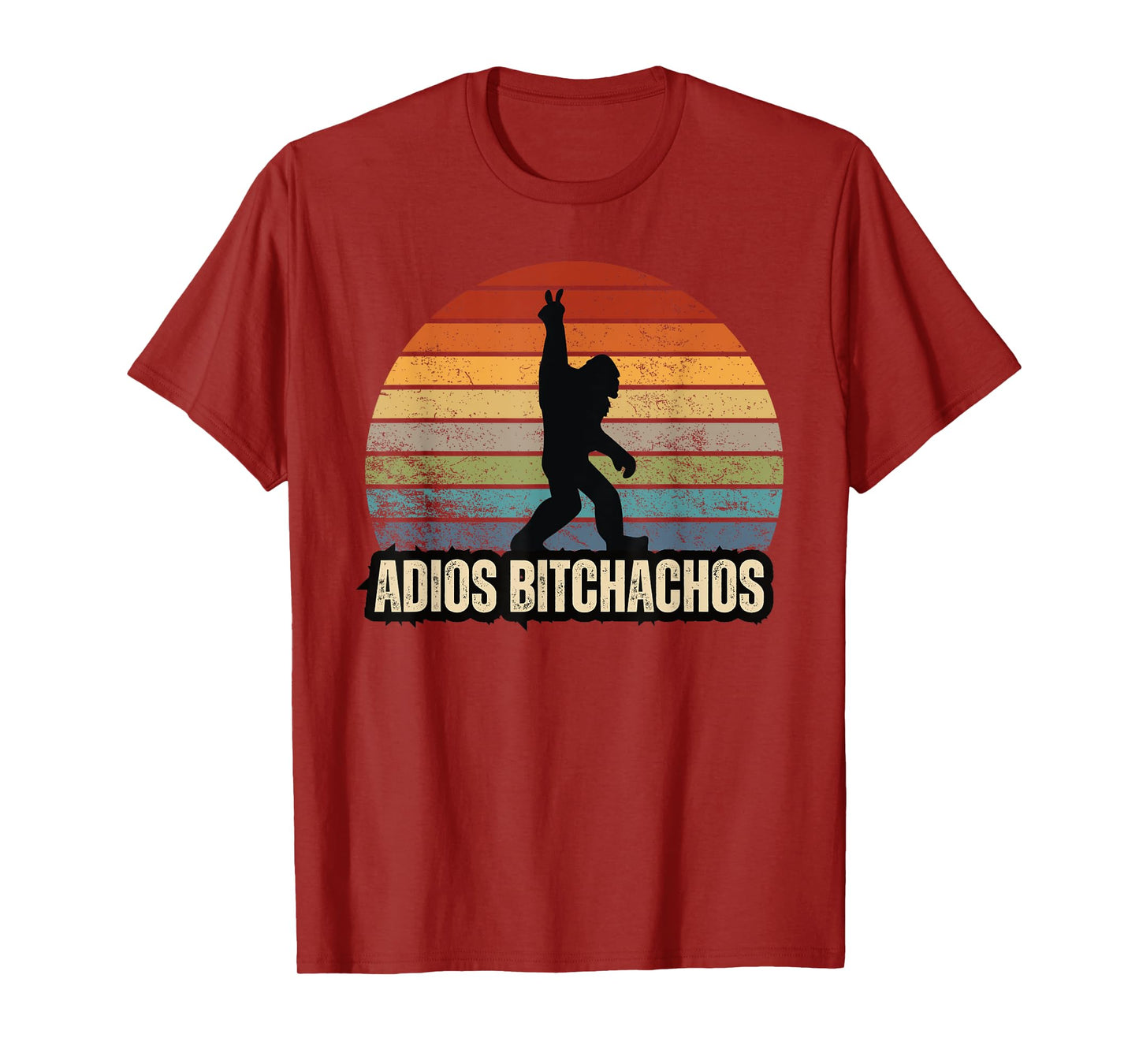 Adios Bitchachos Sasquatch BigFoot Funny T-Shirt