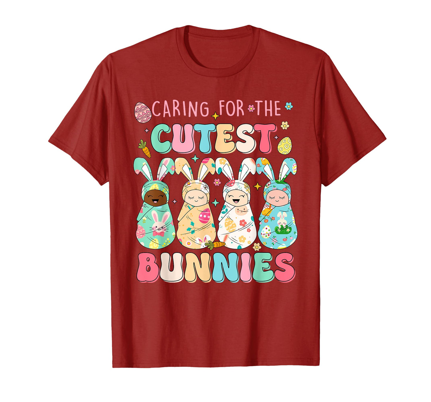 Caring For The Cutest Funny Nicu Nurse Easter Day T-Shirt