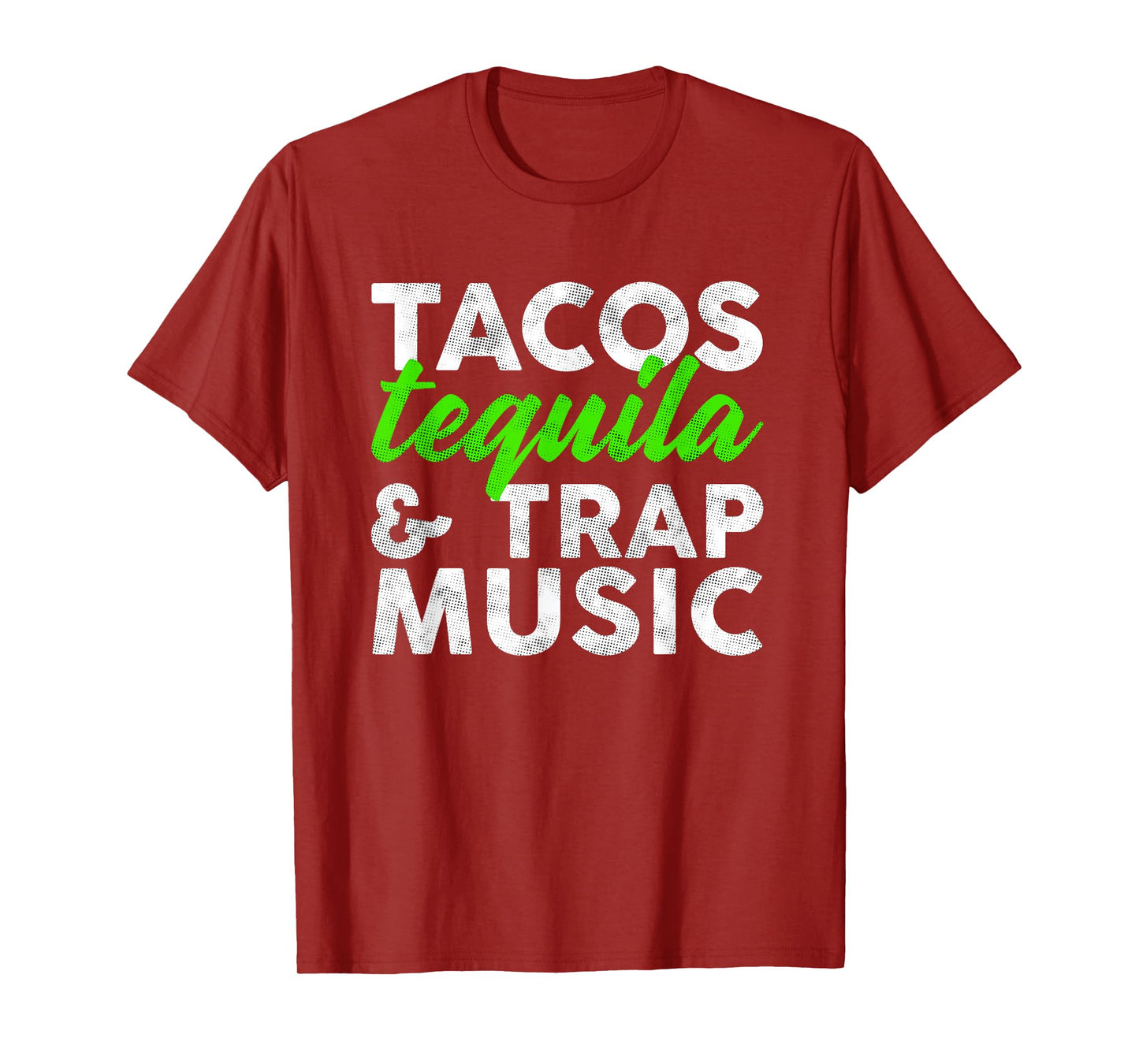 Tacos Tequila & Trap Music Funny Hiphop Lover Gift Men Women T-Shirt