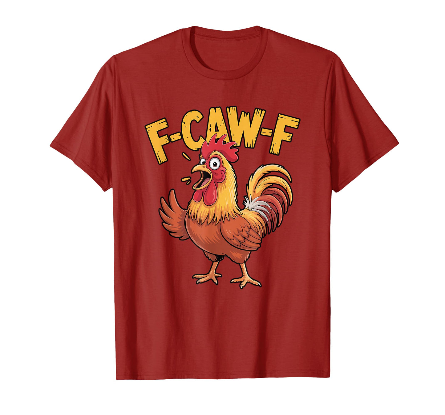 F-CAW-F Angry Rooster Funny Barnyard Yelling T-Shirt