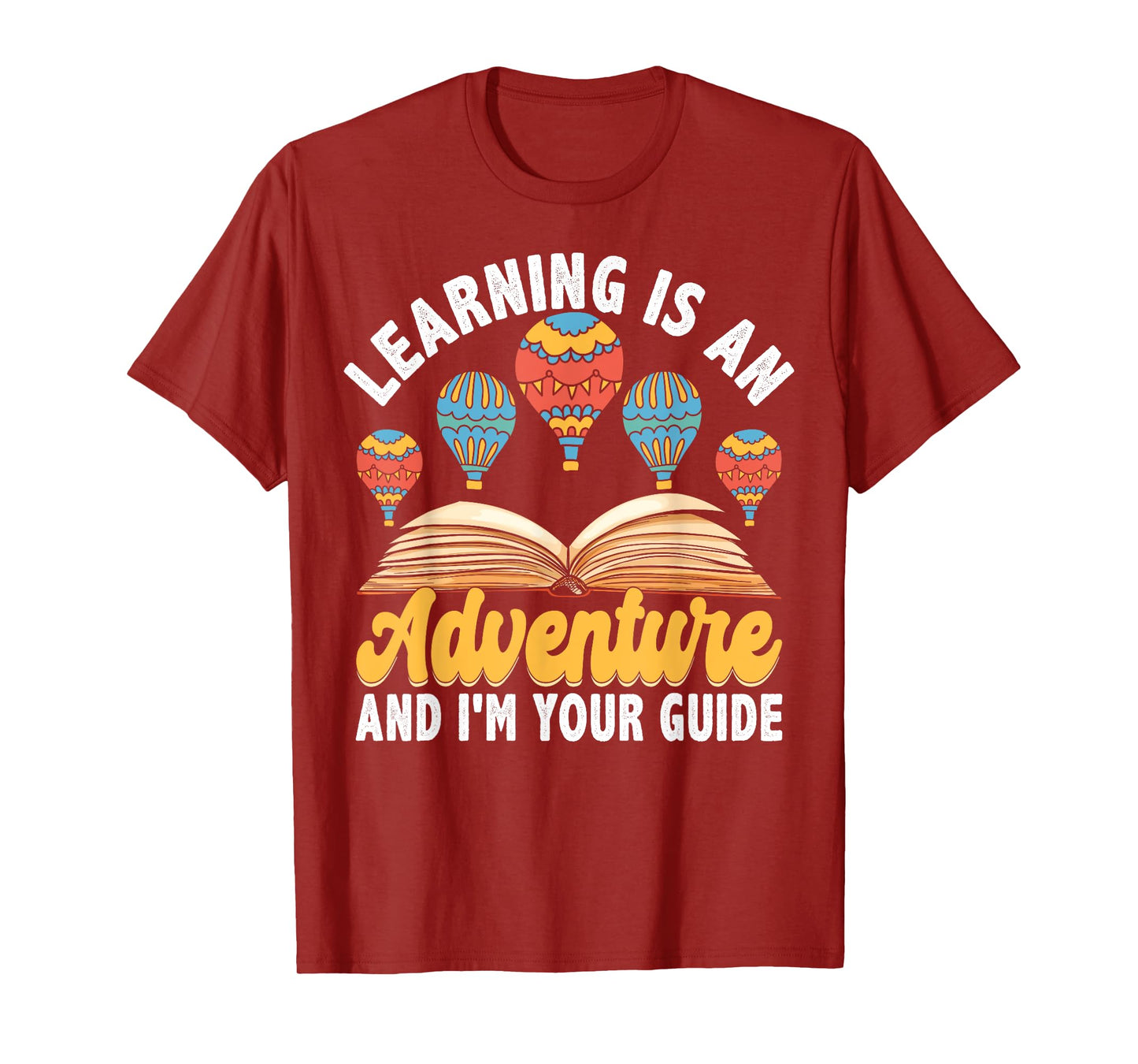 Learning Is An Adventure I'm Your Guide T-Shirt