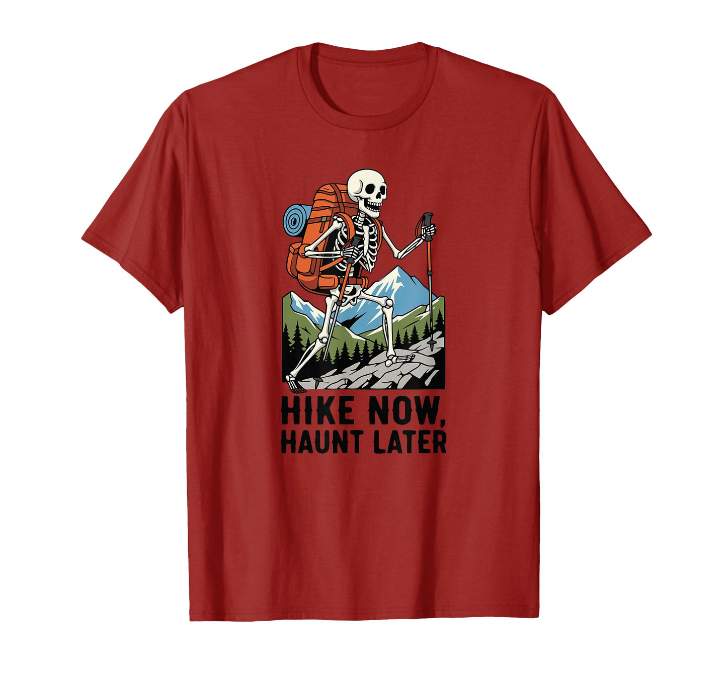 Summit Hike Now Haunt Later Skeleton Hiker Walking T-Shirt