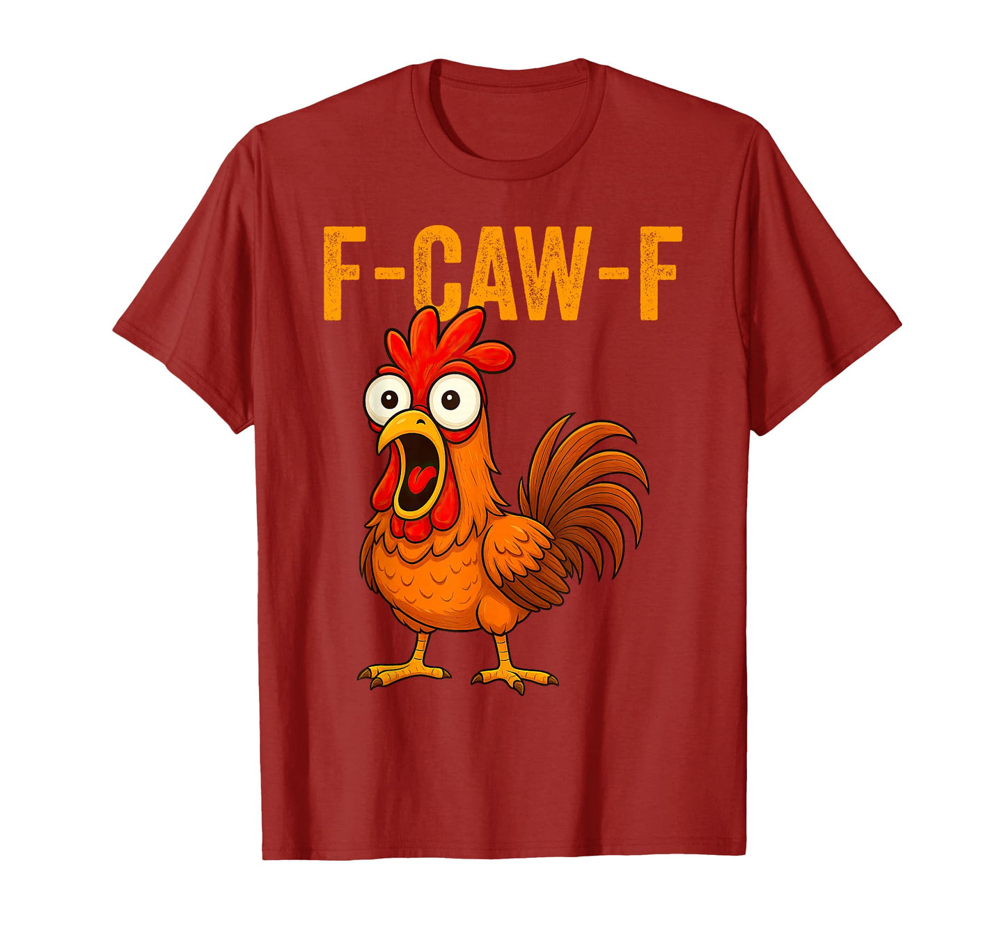 F-Caw-F Funny Chicken Humor F-Caw-F Quote Rooster Meme T-Shirt
