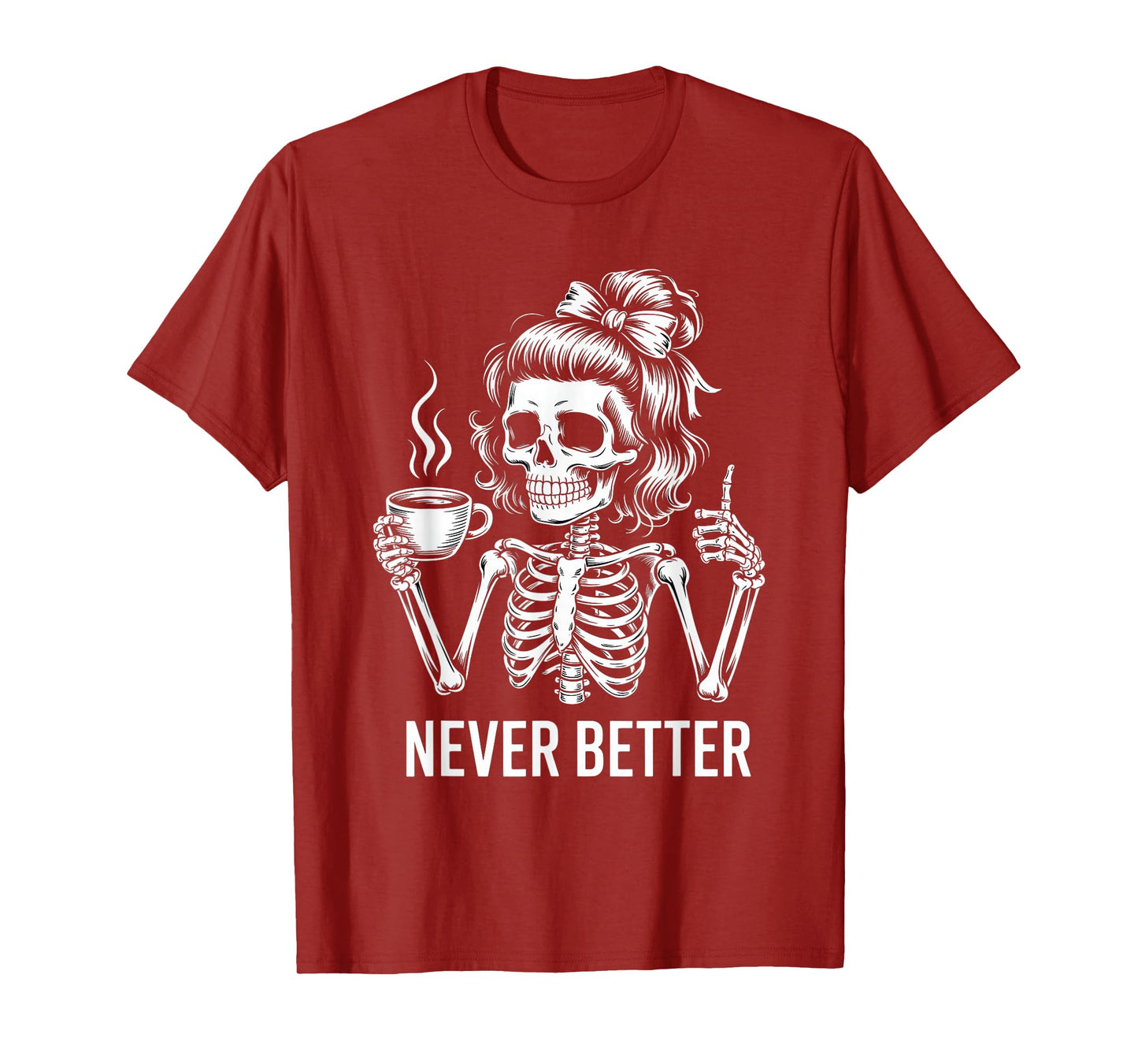 Messy Bun Skeleton Never Better T-Shirt