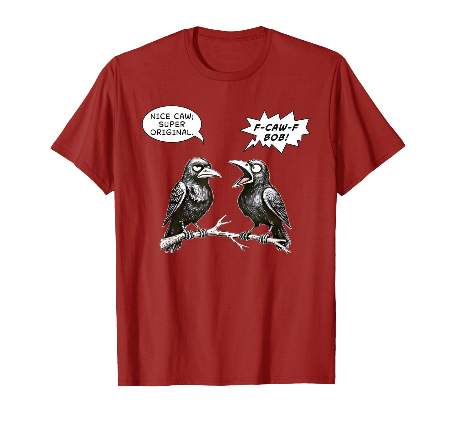 Black Crow F-CAW-F Sarcastic Cartoon Crows Adult Humor Funny T-Shirt