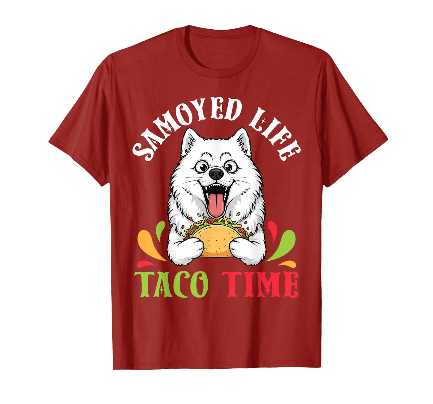Samoyed Dog Life Taco Time Mexican Food Dog Mother Father T-Shirt