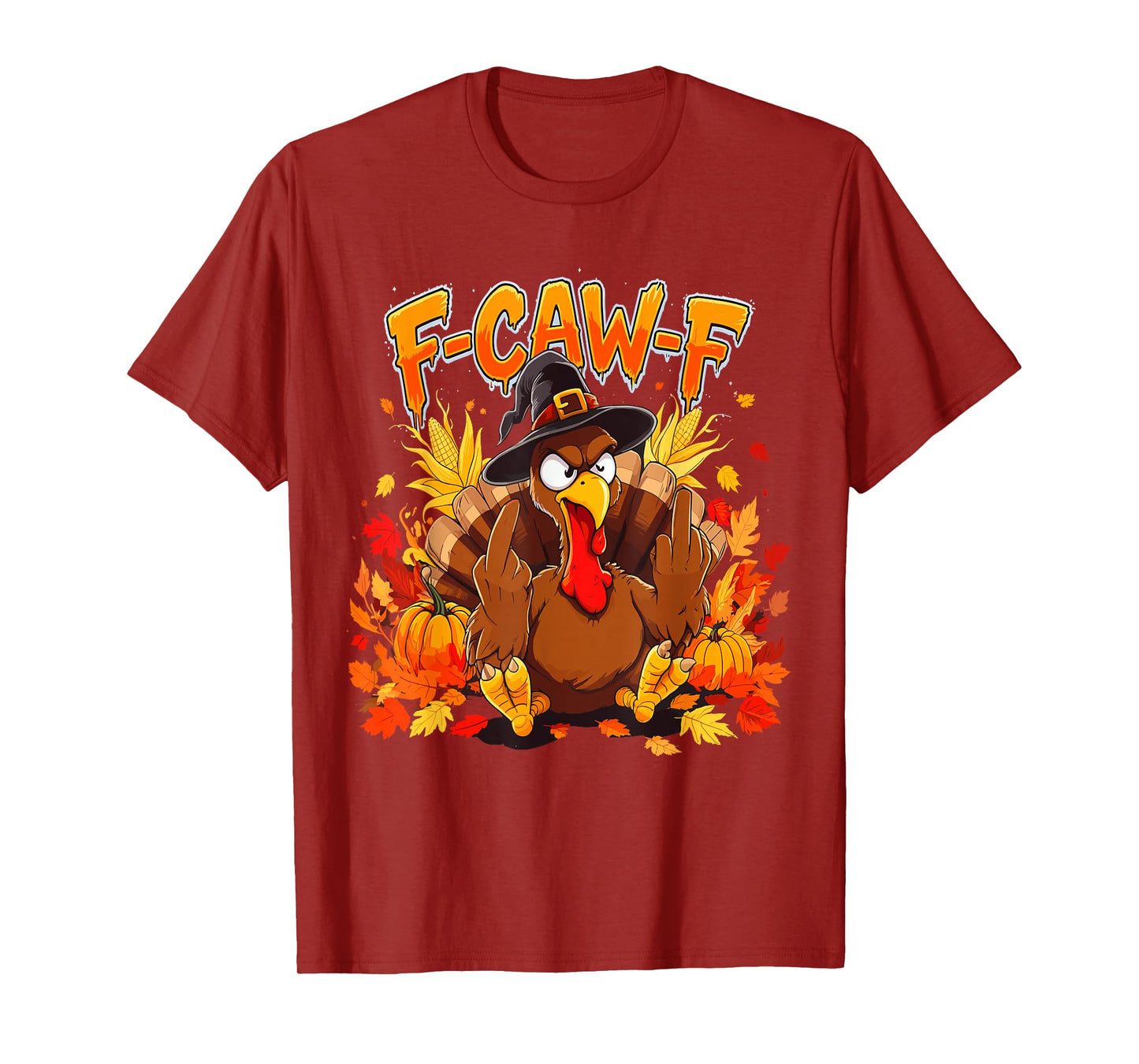 F-CAW-F Thanksgiving Turkey Adult Humor Fall Gathering T-Shirt