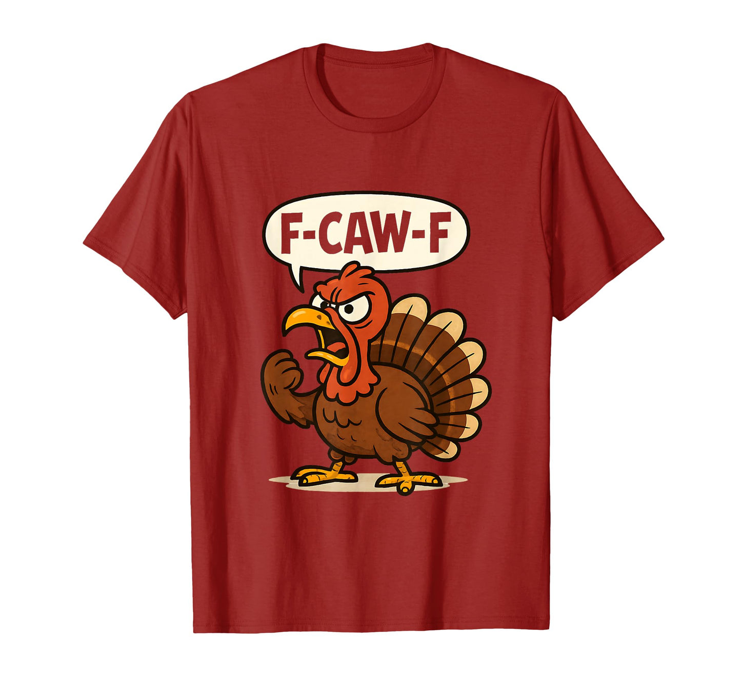 F-CAW-F, Angry Turkey, Thanksgiving Humor, Poultry T-Shirt
