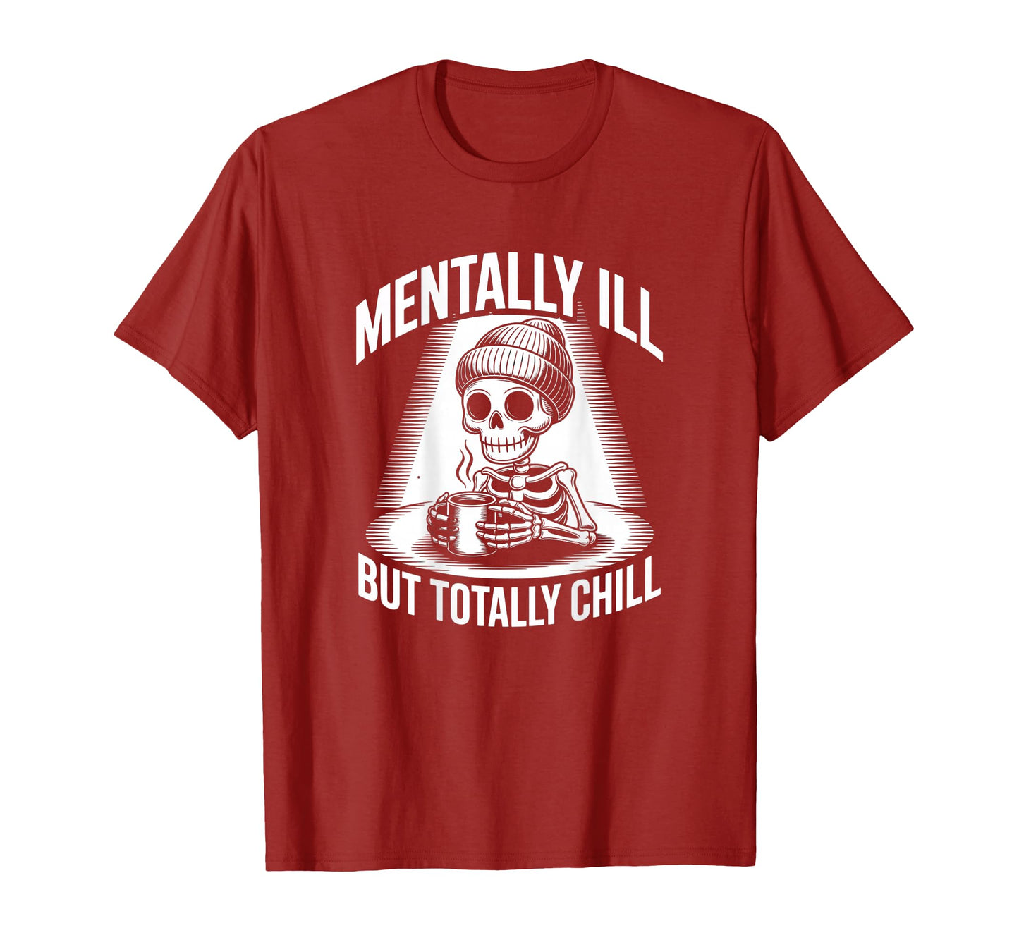 Backprinted Skeleton Mentally Ill Quote Mentally Ill Meaning T-Shirt