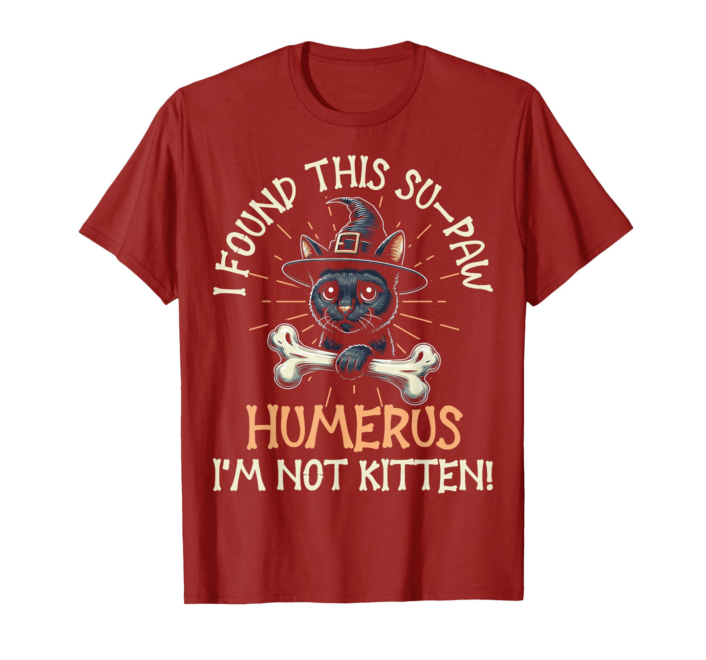 I Found This Su-Paw Humerus I'm Not Kitten - Cat Halloween T-Shirt