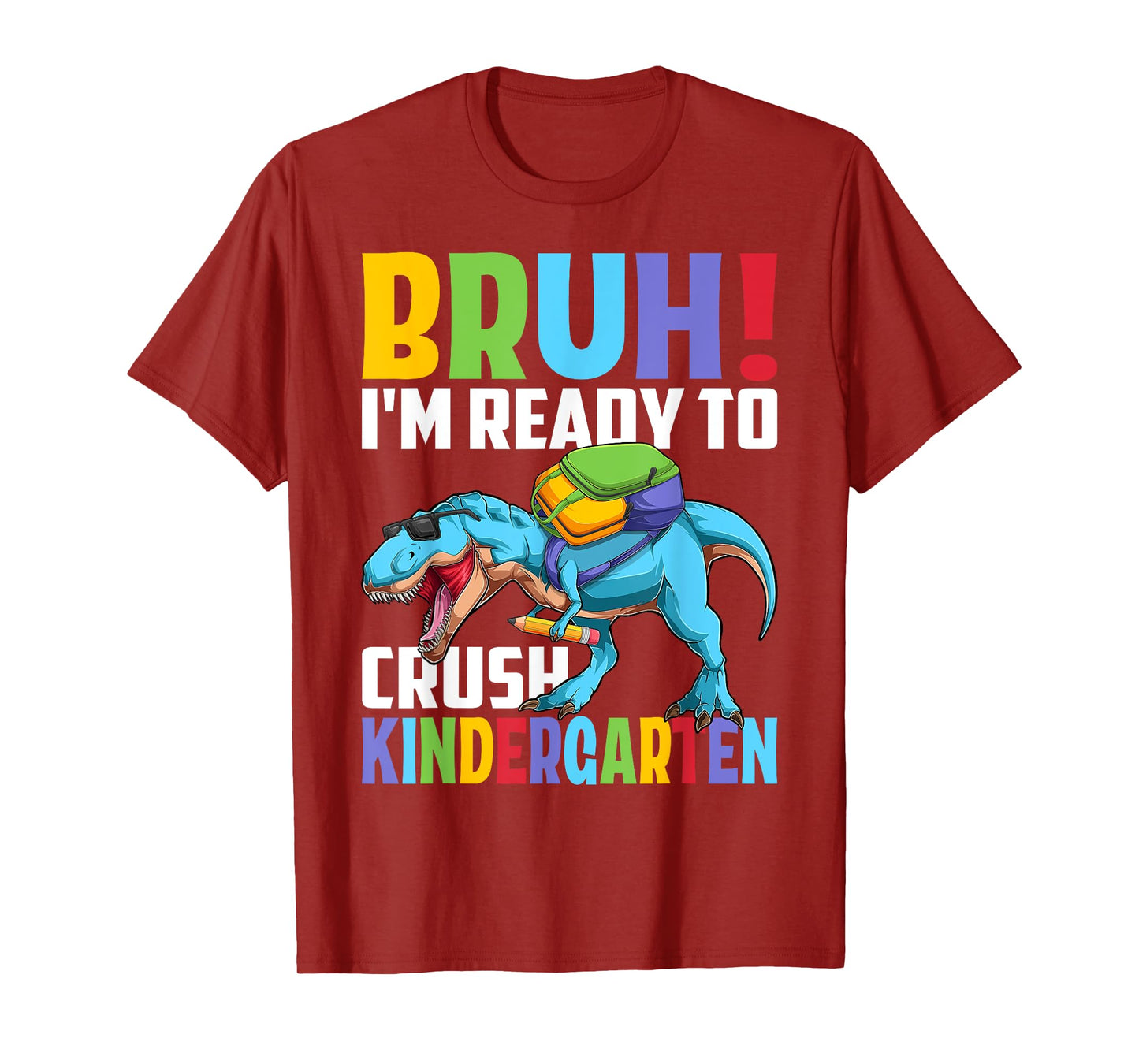 Kindergarten Dinosaur Bruh I'm Ready To Crush Kindergarten T-Shirt