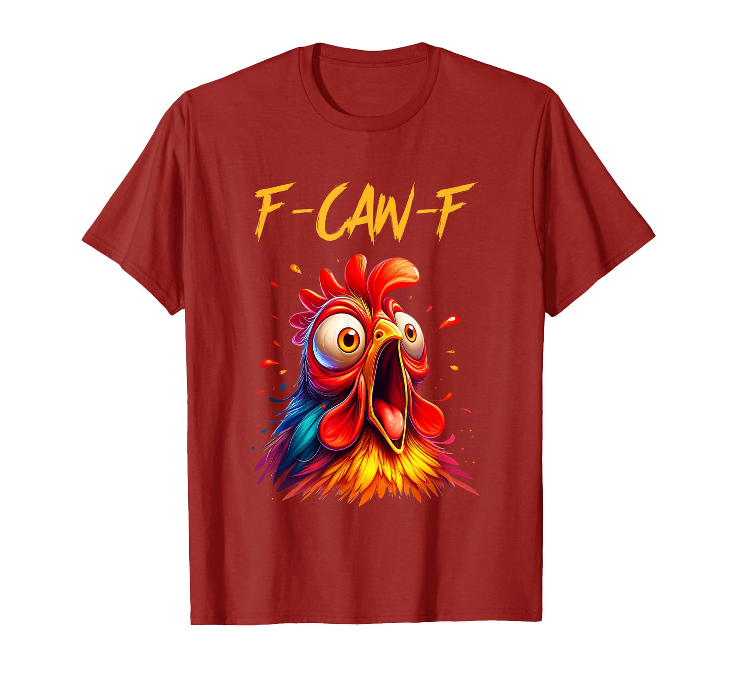 F-Caw-F Rooster Chicken T-Shirt T-Shirt