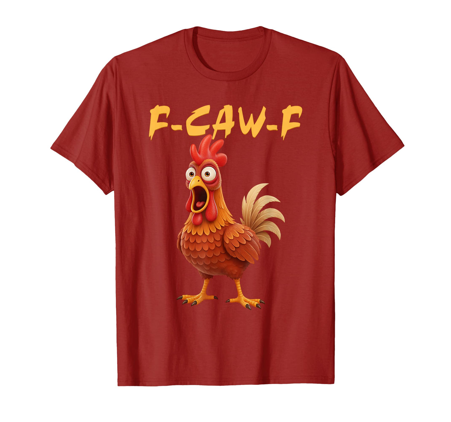 F-Caw-F Funny Chicken Crazy Rooster Meme T-Shirt