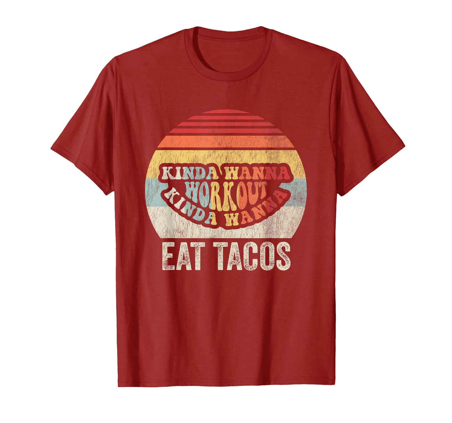 Kinda Wanna Workout Kinda Wanna Eat Tacos T-Shirt