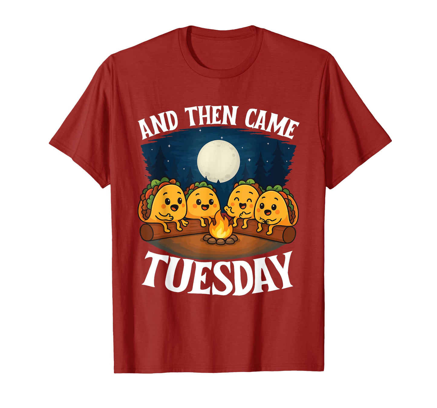 and Then Came Tuesday - Taco Lover Mexican Cinco de Mayo T-Shirt