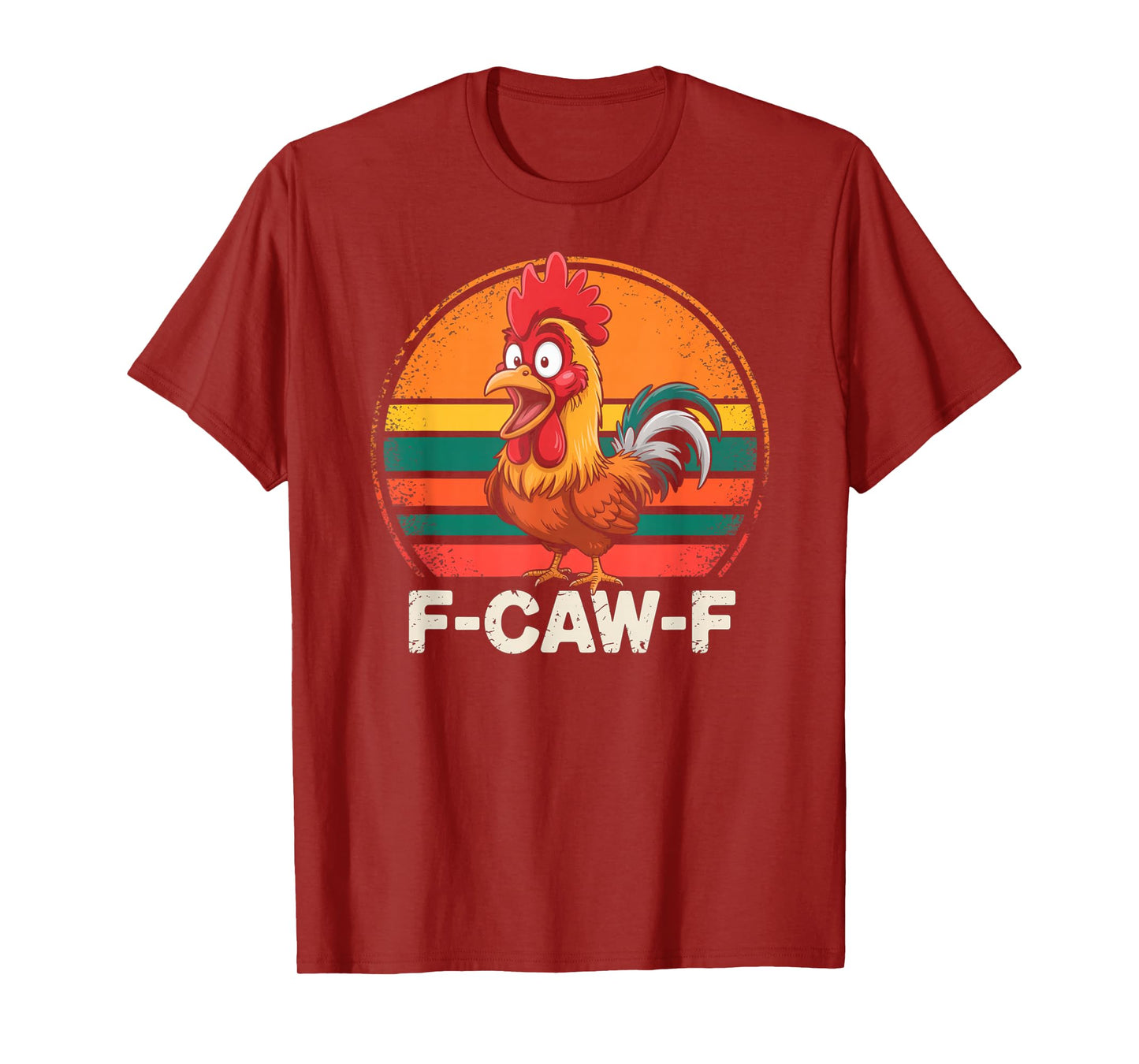 F-Caw-F Funny Chicken Humor f caw Funny Chicken Humor Quote T-Shirt