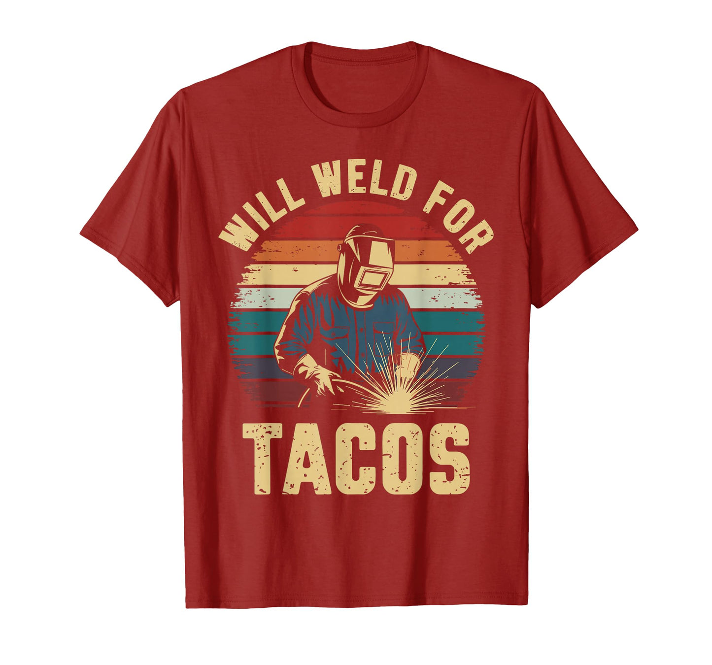 Will Weld for Tacos Funny Welder Steel Worker Metalworking T-Shirt