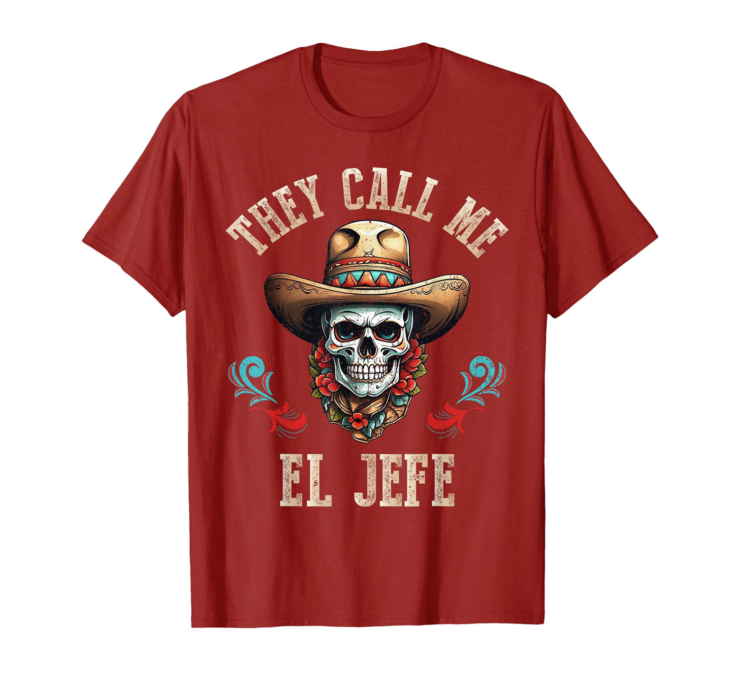 They Call Me El Jefe Funny Mexican Skull Cinco De Mayo T-Shirt