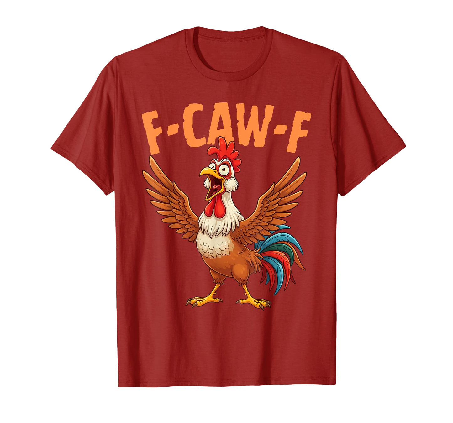 Funny F-Caw-F Rooster FCAWF Chicken Bird Hilarious Meme T-Shirt