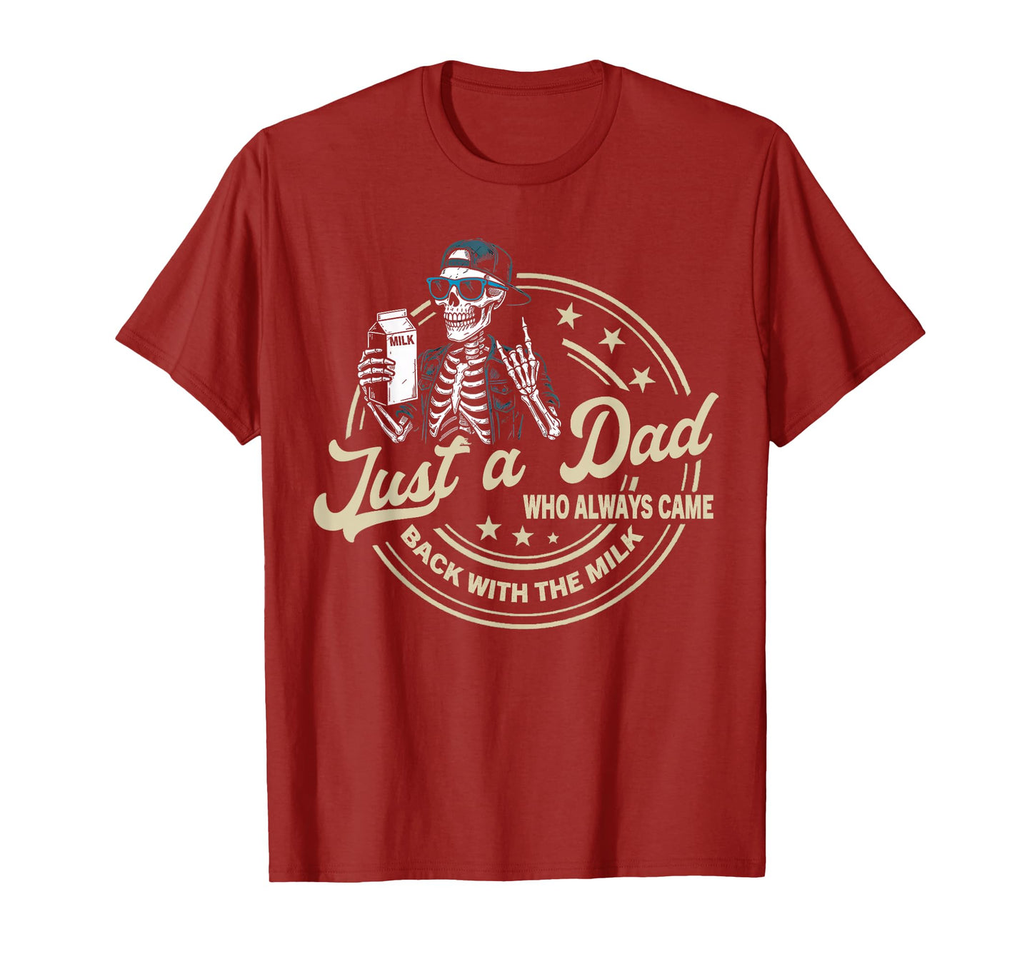 Just a Dad Who Always Came Back with Milk Skeleton Humor T-Shirt