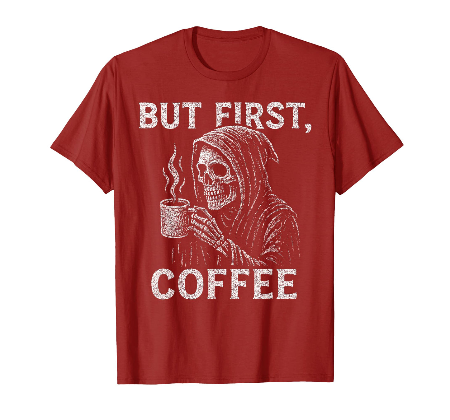 But First, Coffee Grim Reaper Drinking Coffee Graphic T-Shirt