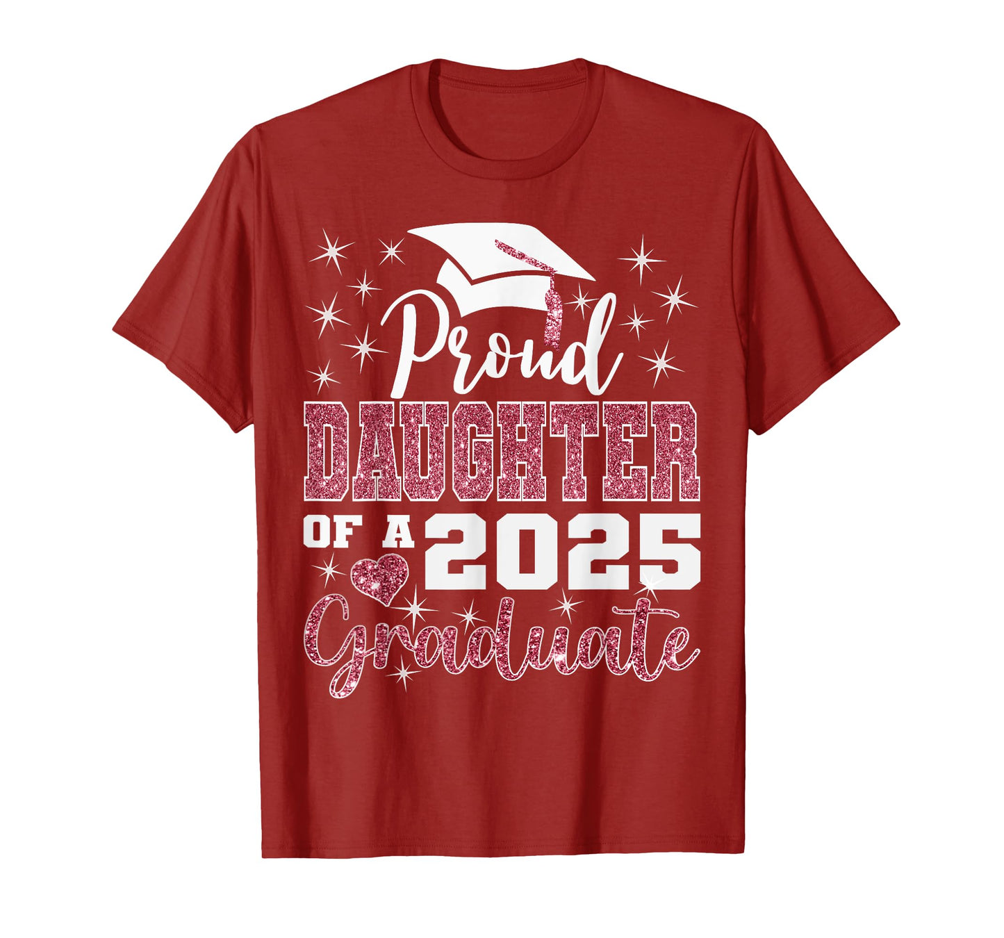 Proud Daughter of 2025 College Graduate Family Graduation T-Shirt