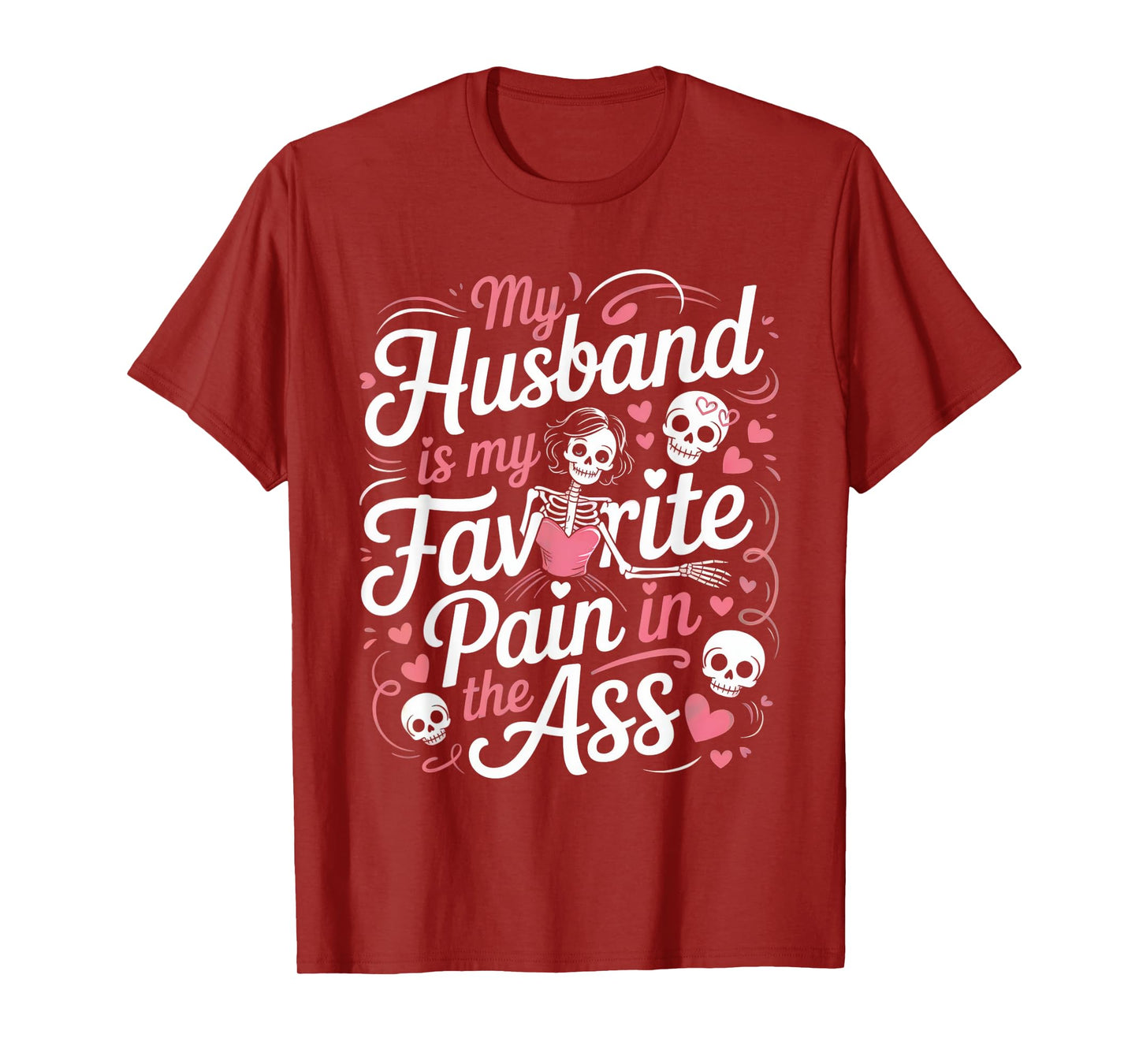 My Husband is My Favorite Pain in The Ass Skeleton Wife T-Shirt