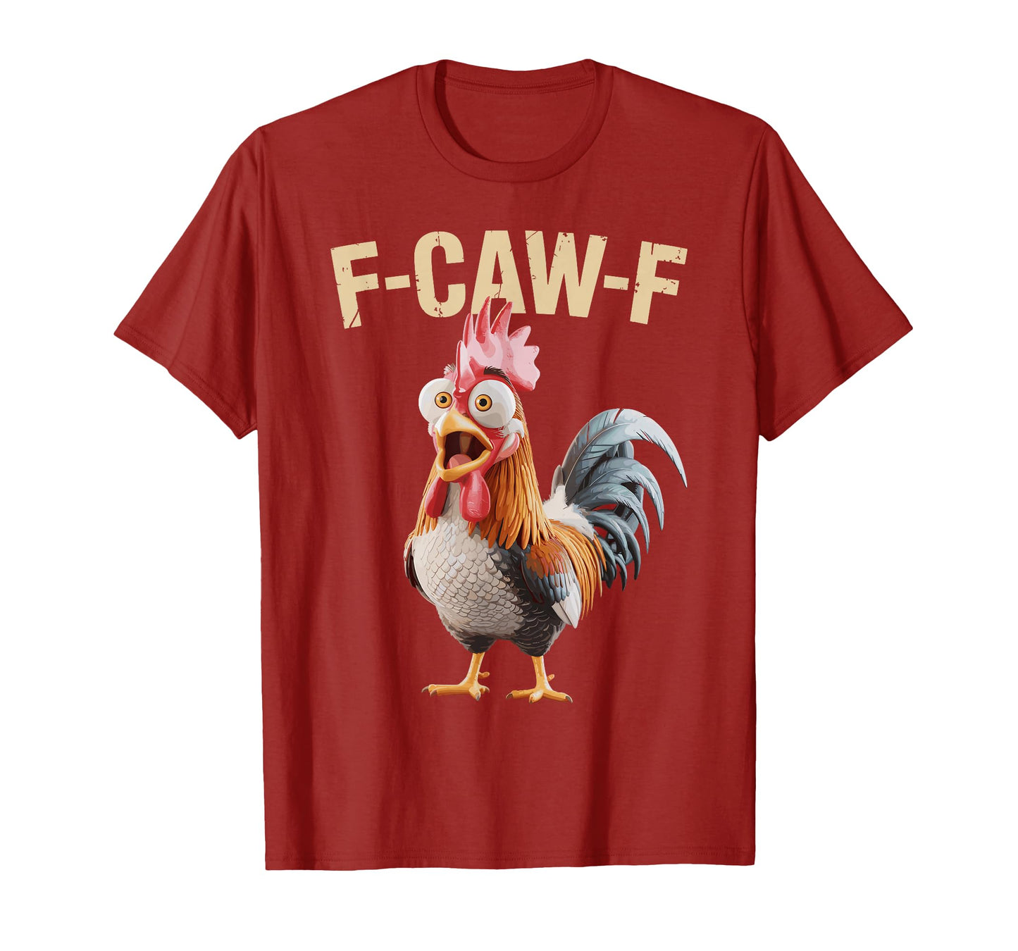 F Caw F Funny Chicken Sarcasm Quote Rooster Meme T-Shirt