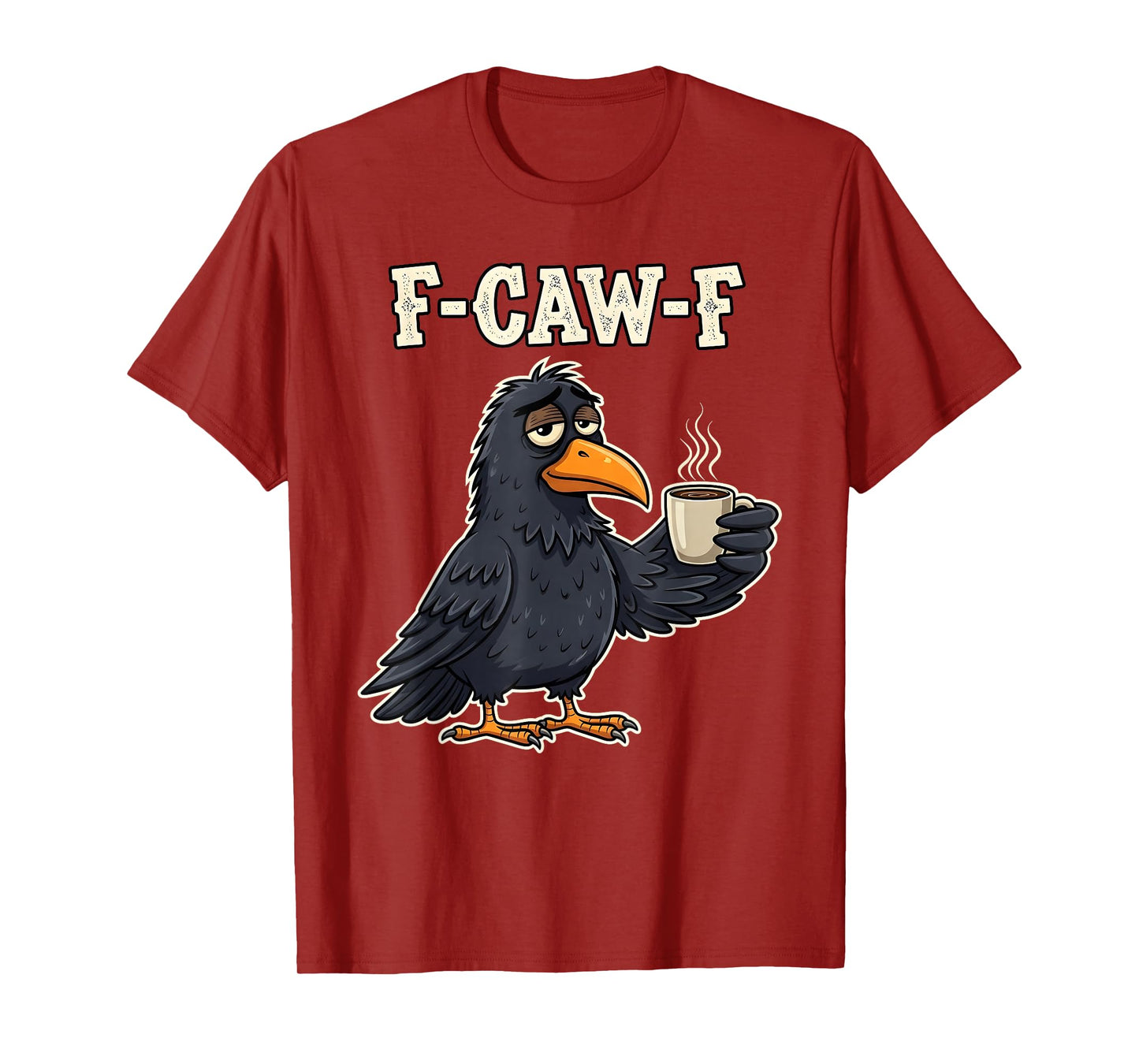 F-Caw-F Coffee Crow Gothic Raven Funny Halloween Humor Quote T-Shirt