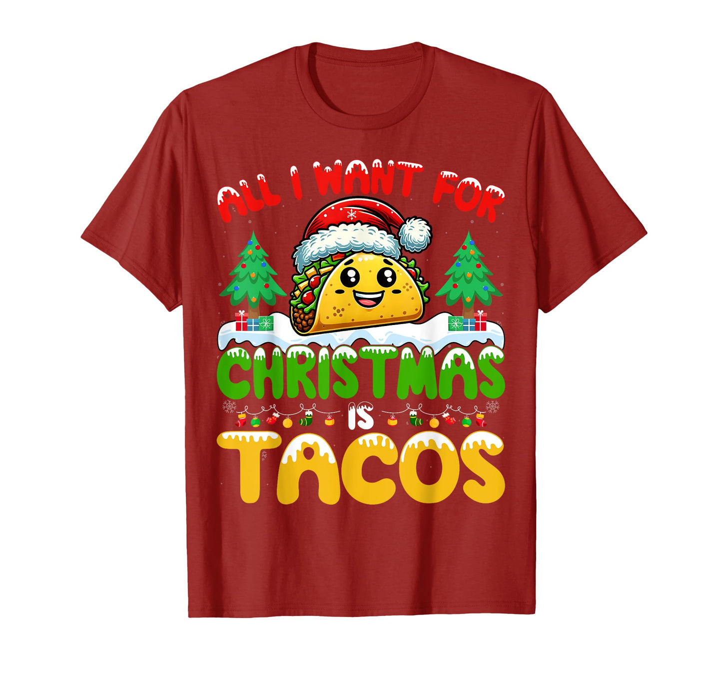 All I Want For Christmas Is Tacos Mexican Food Taco Lover T-Shirt
