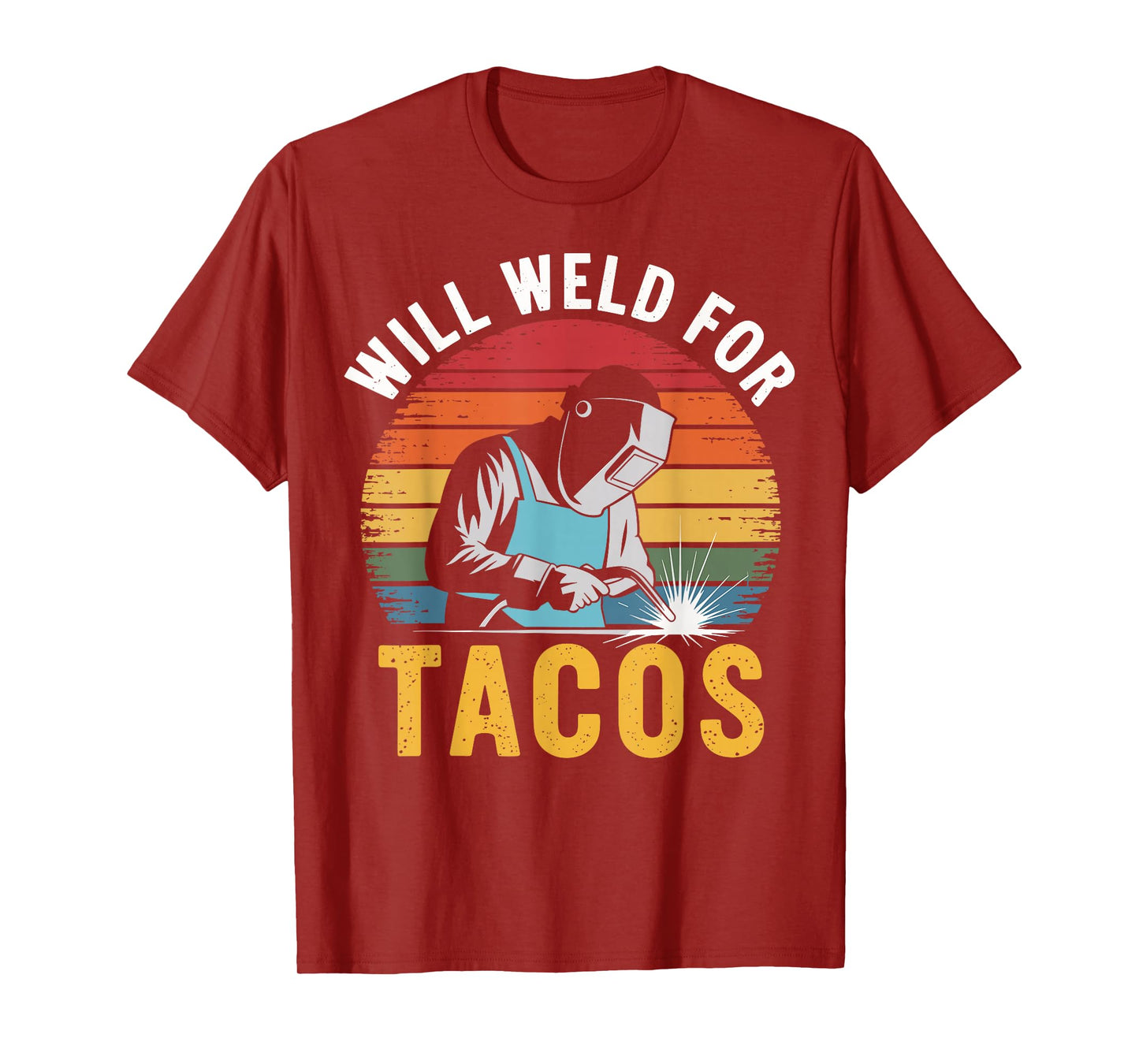 Will Weld For Tacos Funny Welding T-Shirt
