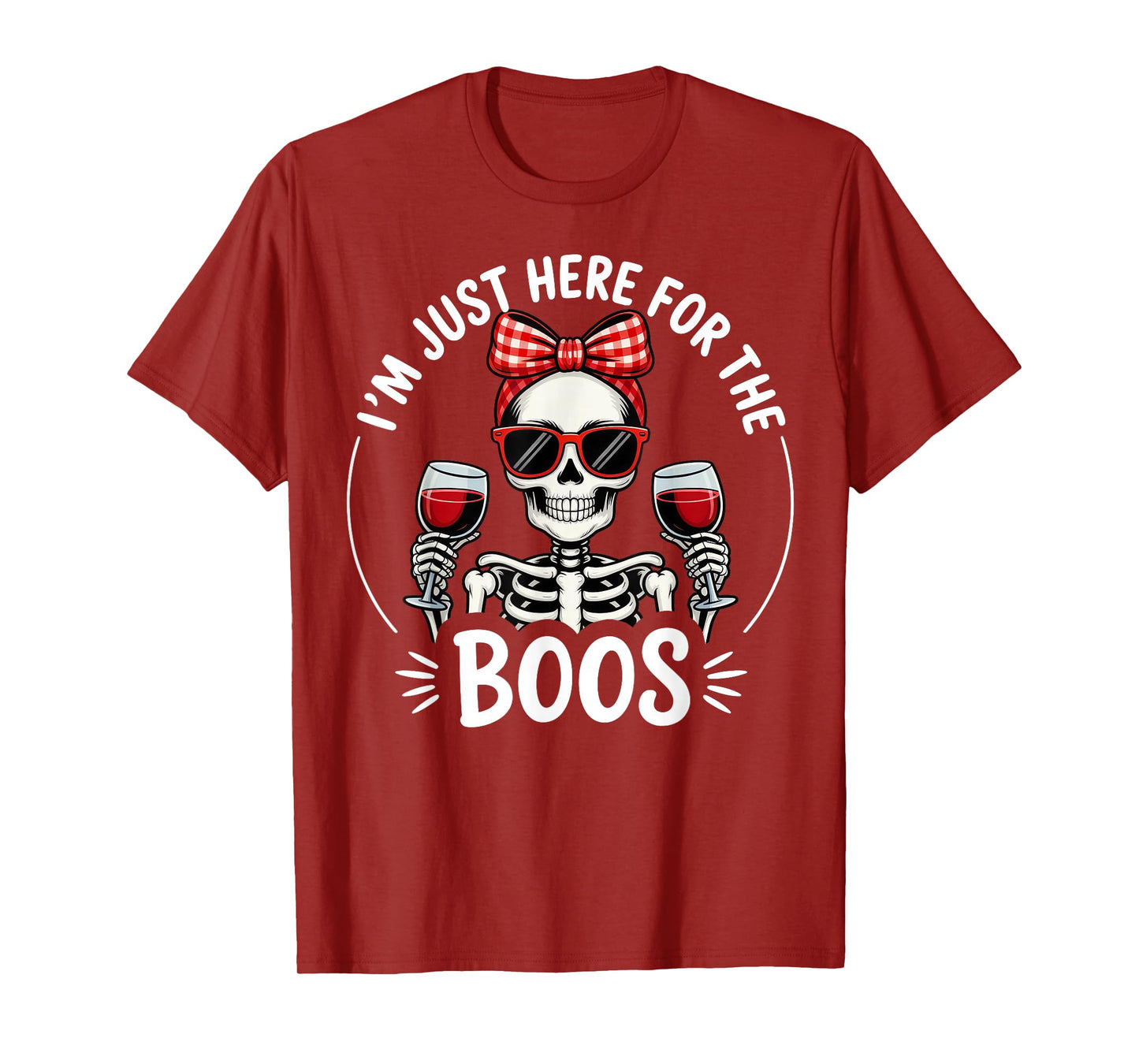 Halloween Women I'm Just Here for The Boos Funny Skeleton T-Shirt