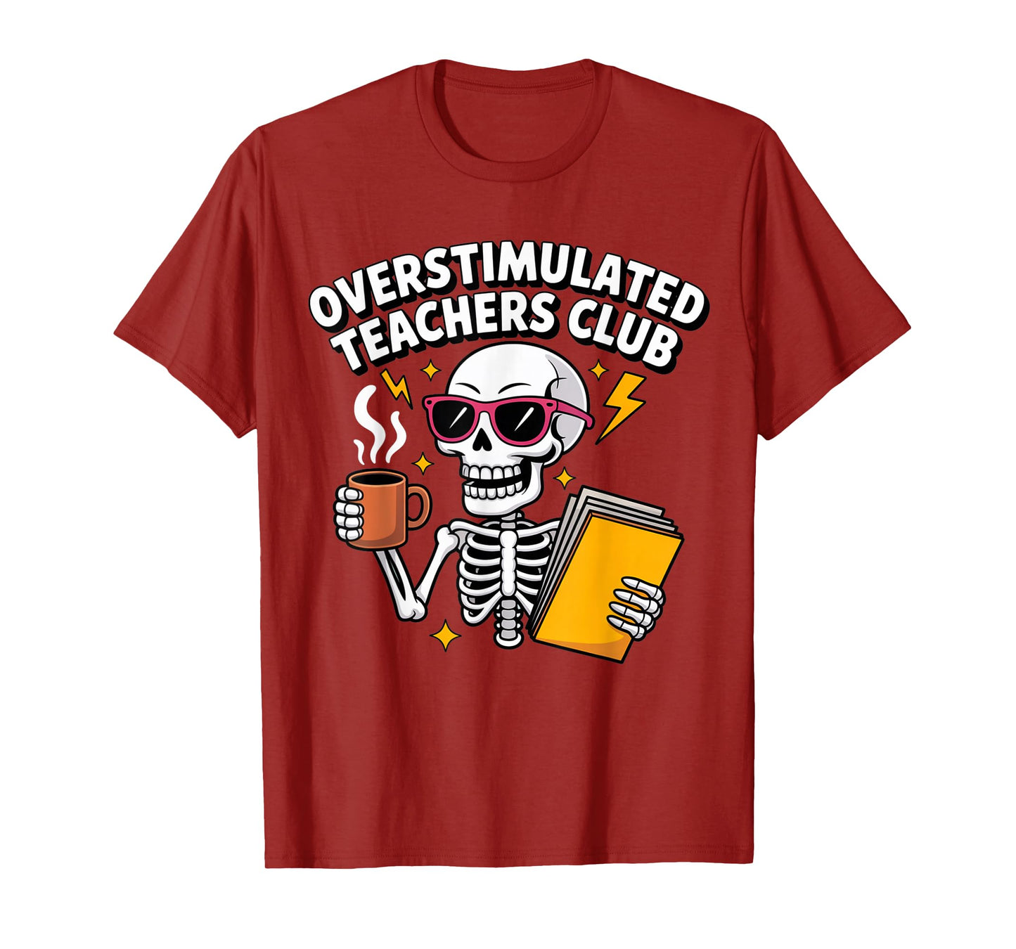 Overstimulated Teachers Club Funny Skeleton Coffee Design T-Shirt