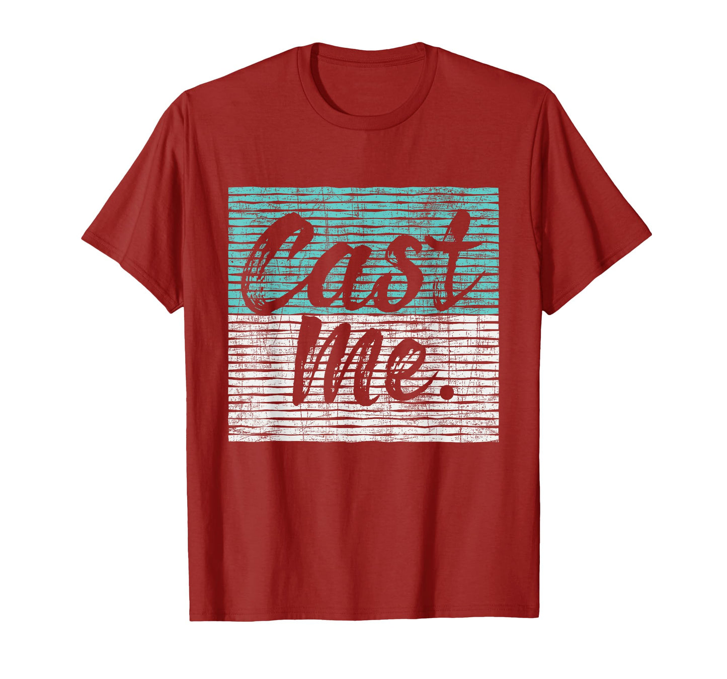 Cast Me - Actor Actress Drama Acting Lover Theatre T-Shirt