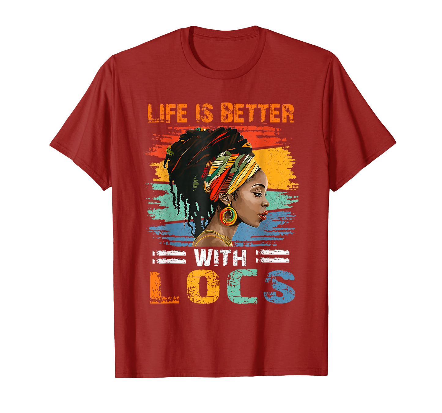 Life Is Better With Locs Black Women Melanin African Ladies T-Shirt