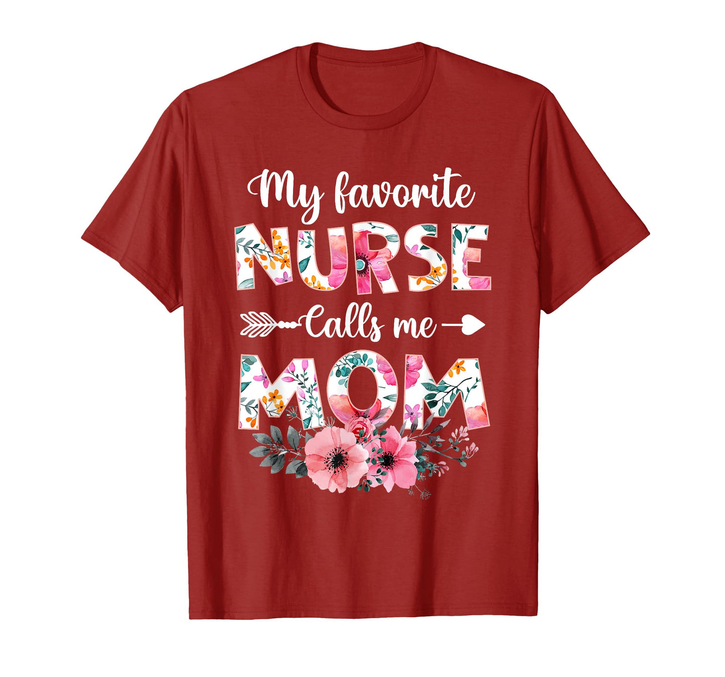My Favorite Nurse Calls Me Mom Shirt Nursing Mom Mothers Day T-Shirt